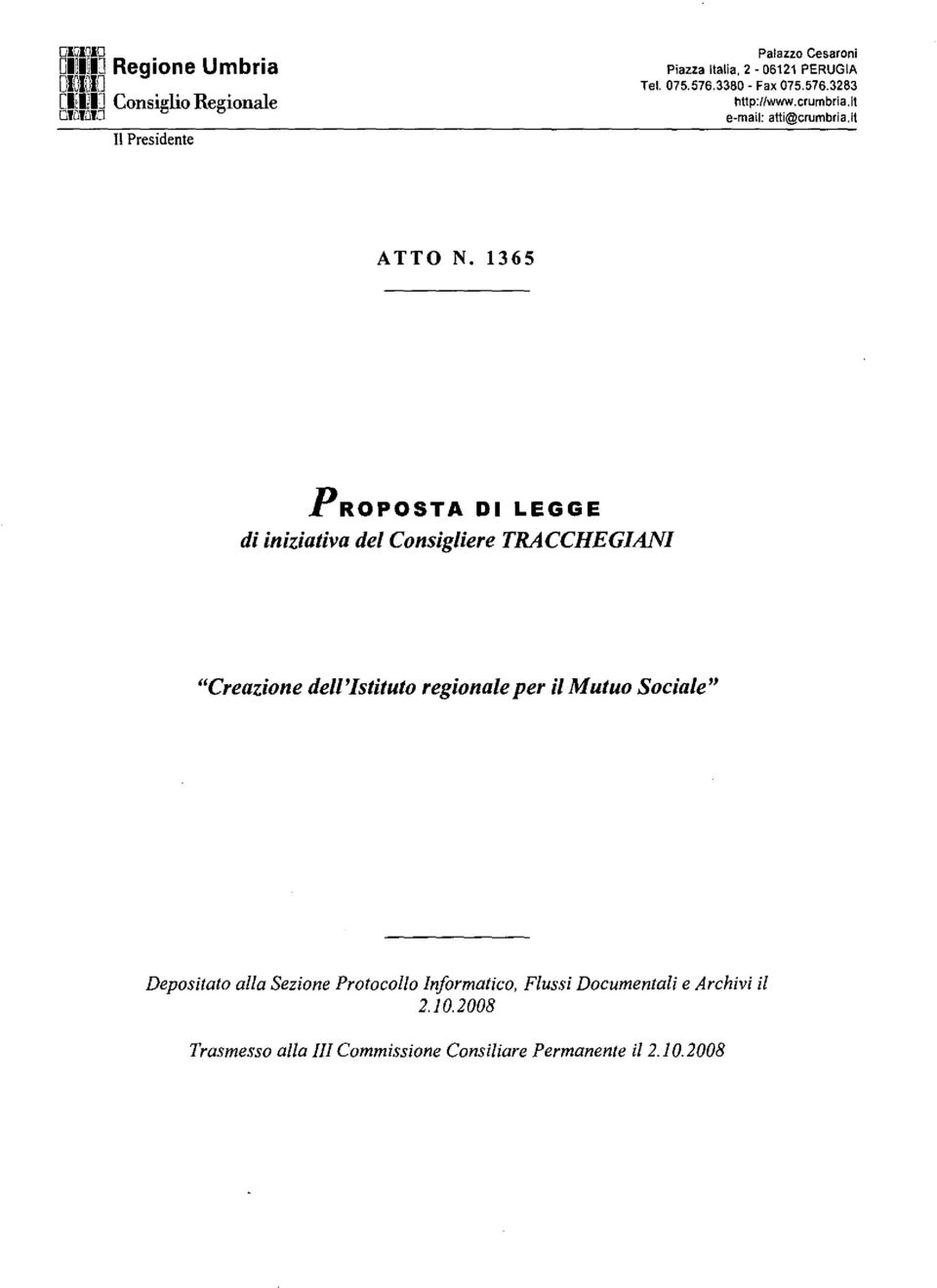 1365 PROPOSTA DI LEGGE di iniziativa del Consigliere TRACCHEGIANI "Creazione dell'istituto regionale per il Mutuo