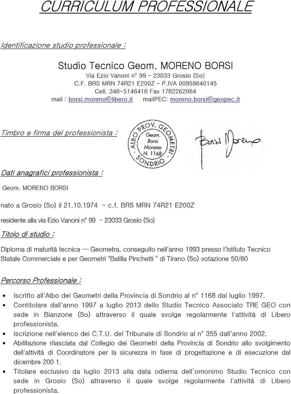 MORENO BORSI nato a Grosio (So) il 21.10.1974 - c.f.