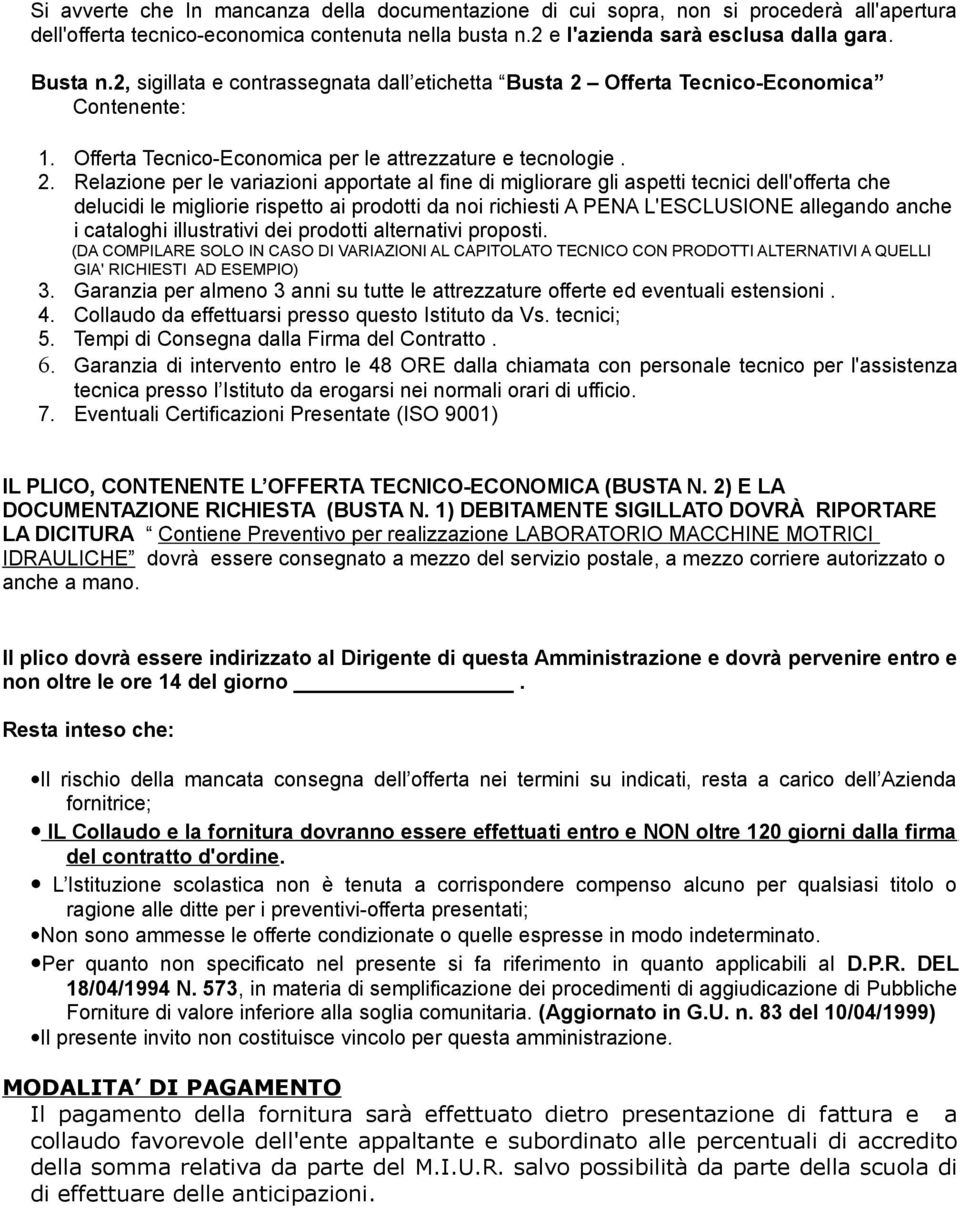 Offerta Tecnico-Economica Contenente: 1. Offerta Tecnico-Economica per le attrezzature e tecnologie. 2.