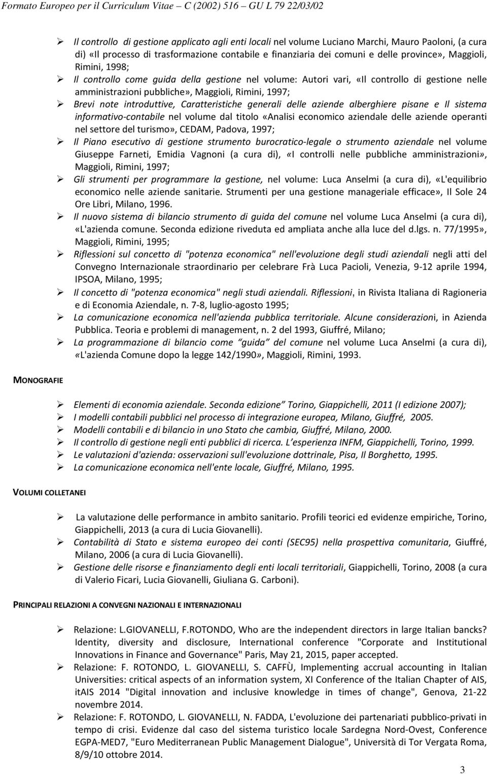 Caratteristiche generali delle aziende alberghiere pisane e Il sistema informativo-contabile nel volume dal titolo «Analisi economico aziendale delle aziende operanti nel settore del turismo», CEDAM,