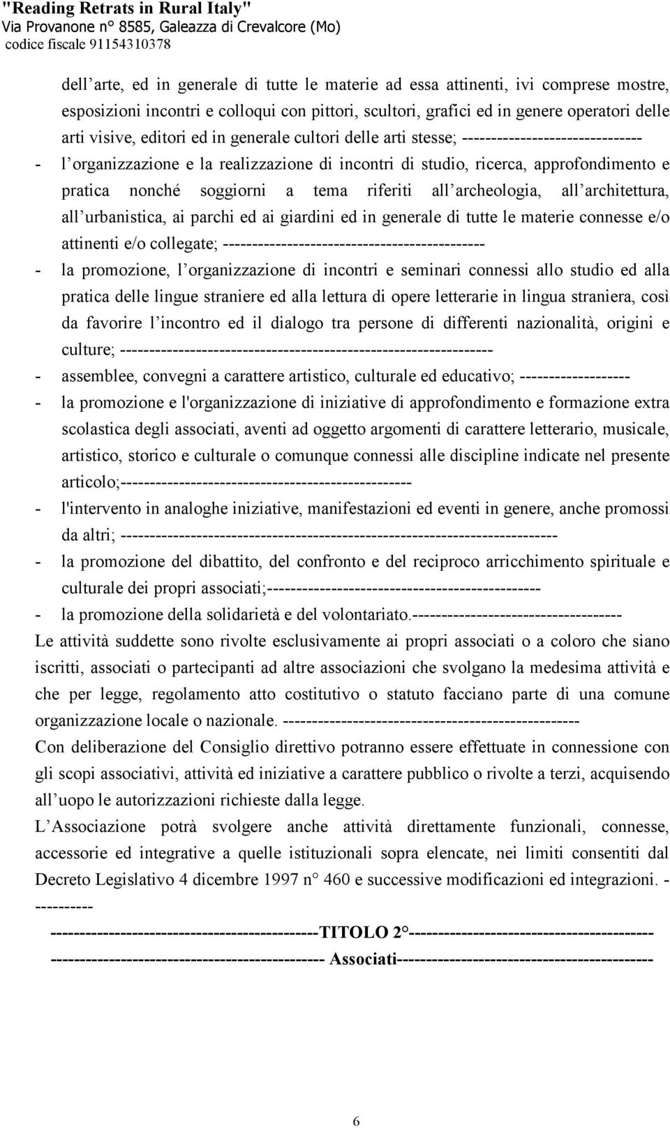 riferiti all archeologia, all architettura, all urbanistica, ai parchi ed ai giardini ed in generale di tutte le materie connesse e/o attinenti e/o collegate;