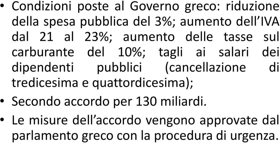 pubblici (cancellazione di tredicesima e quattordicesima); Secondo accordo per 130