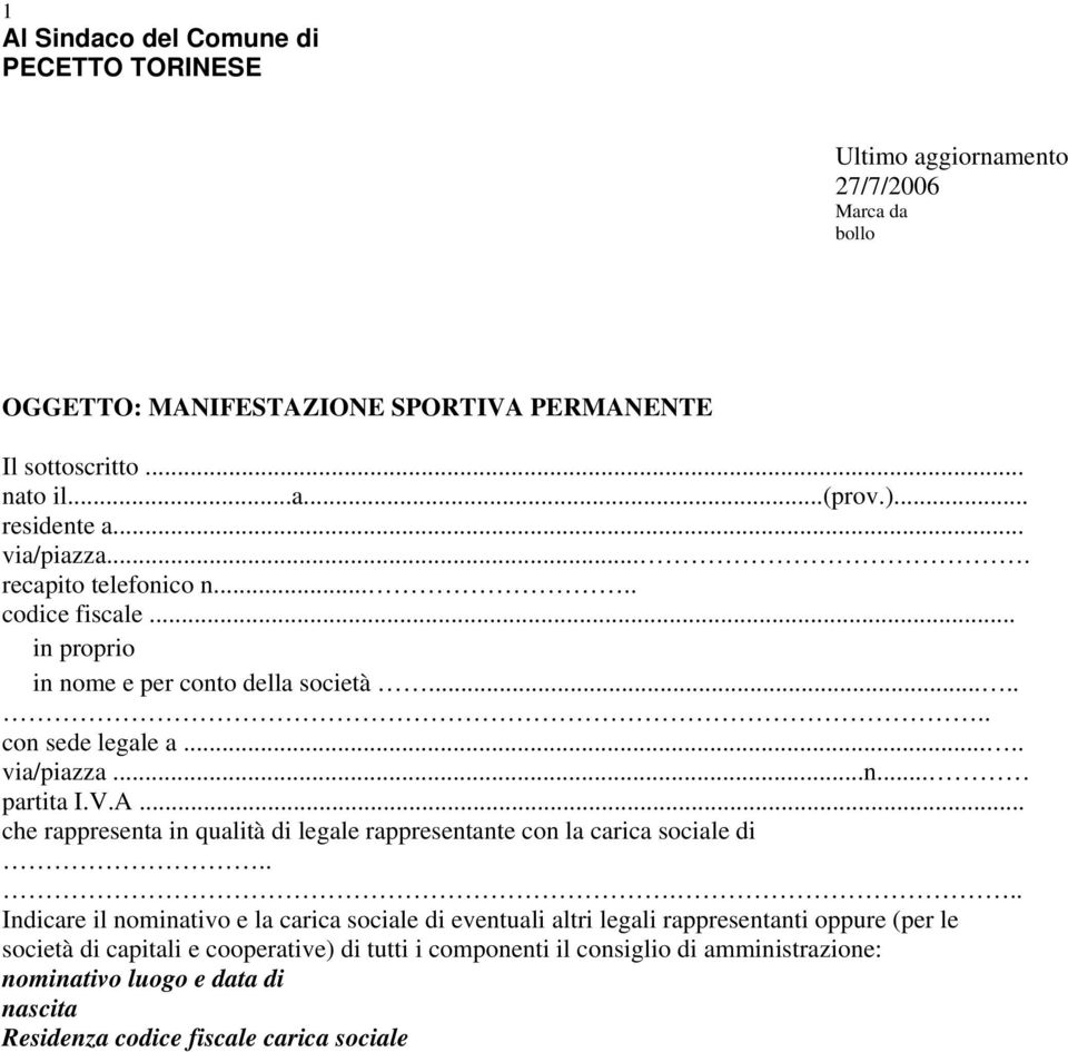 V.A... che rappresenta in qualità di legale rappresentante con la carica sociale di.