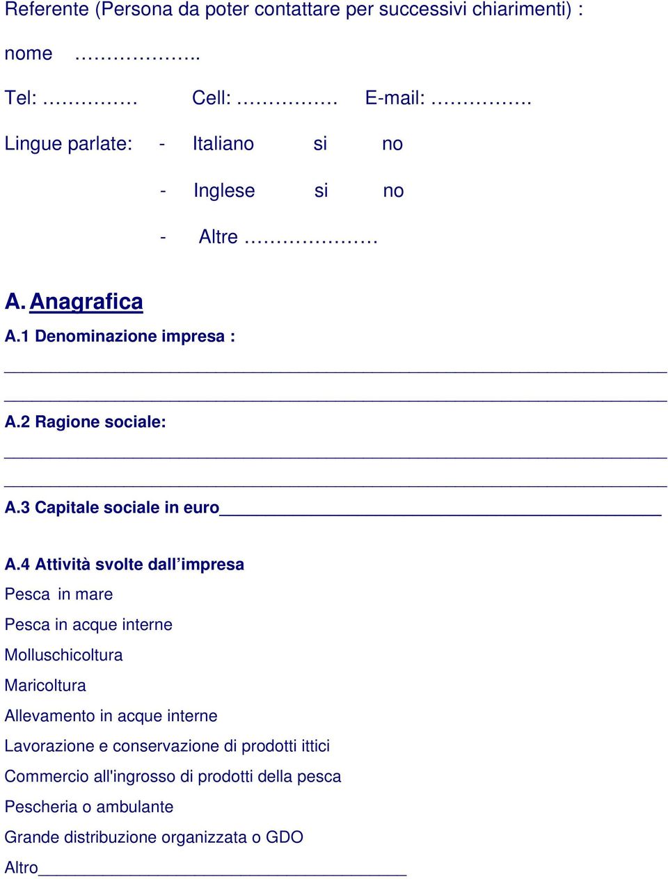 3 Capitale sociale in euro A.