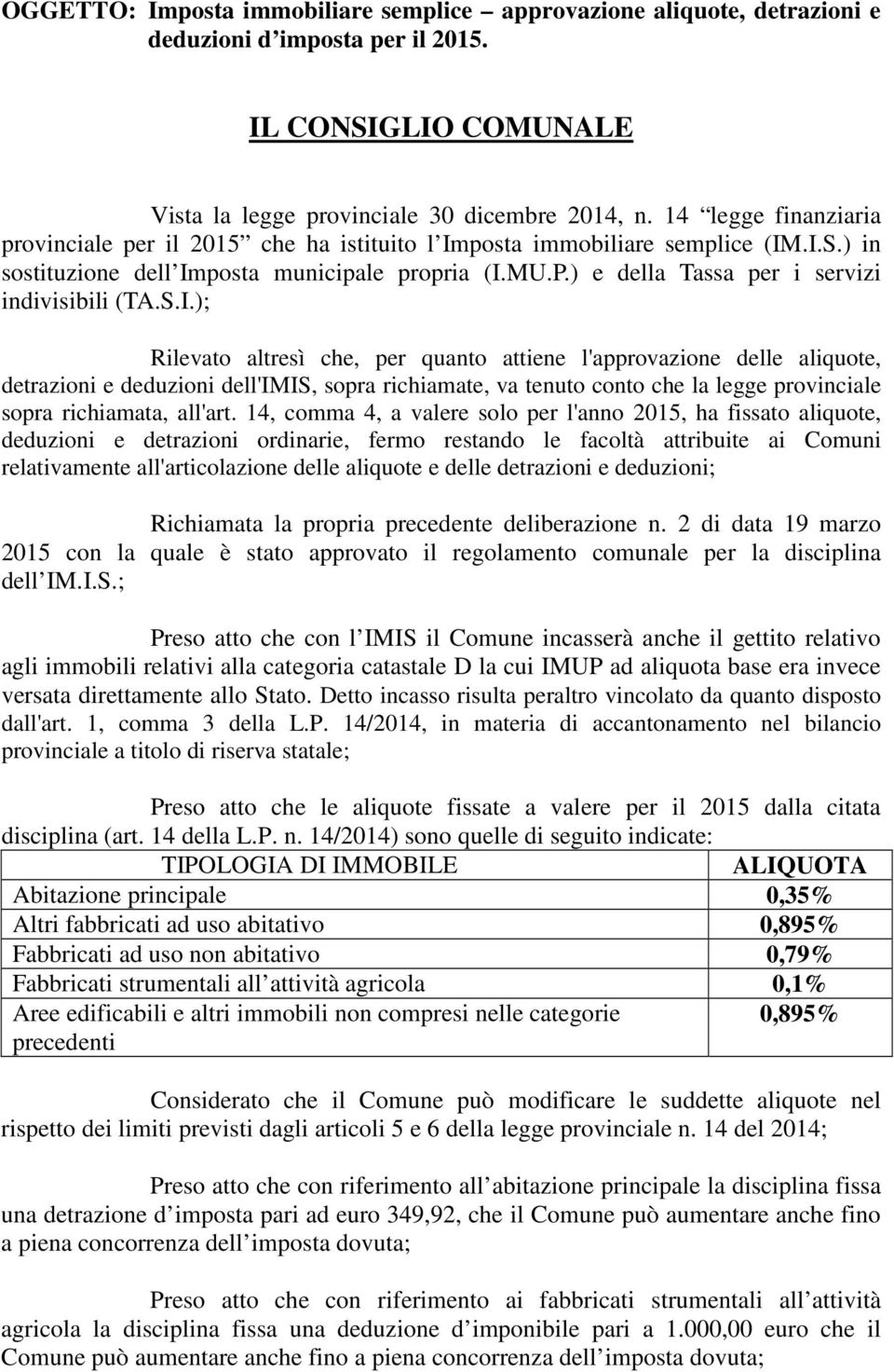 ) e della Tassa per i servizi indivisibili (TA.S.I.