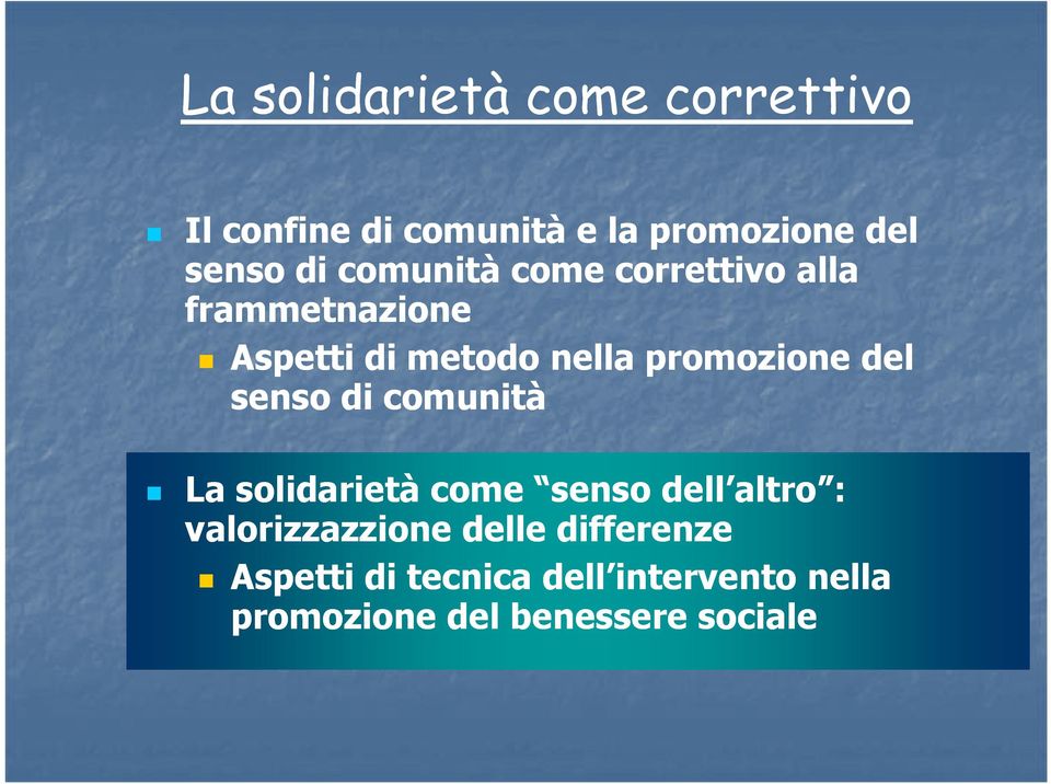 del senso di comunità La solidarietà come senso dell altro : valorizzazzione delle