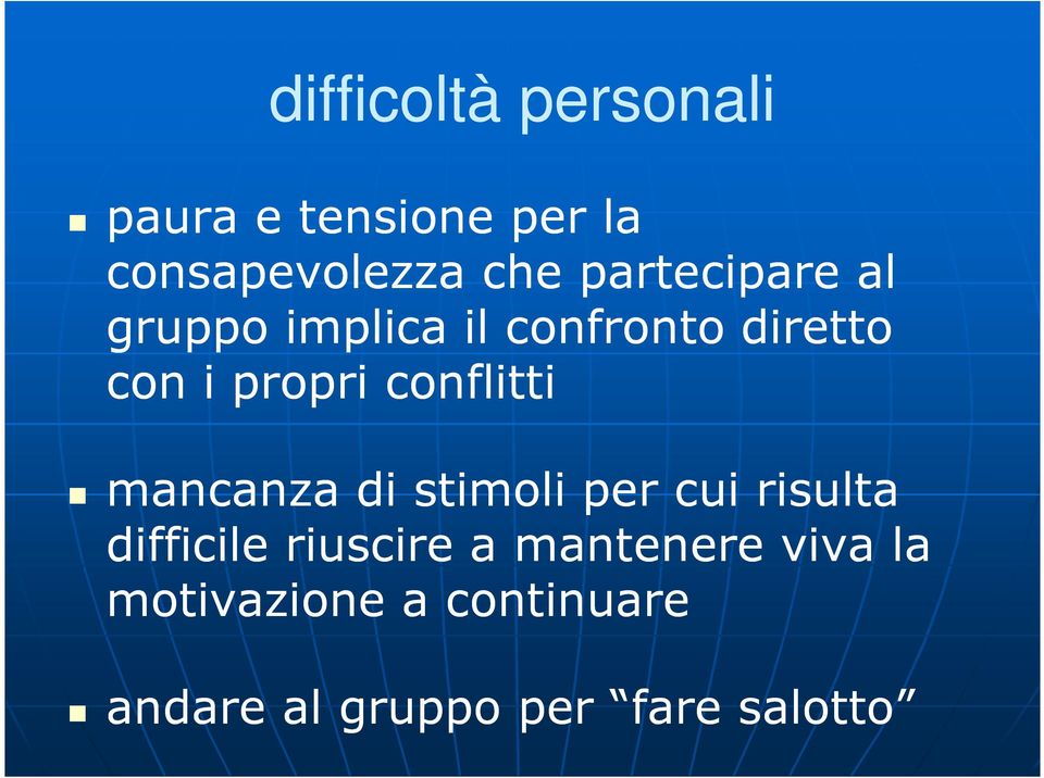 conflitti mancanza di stimoli per cui risulta difficile riuscire a