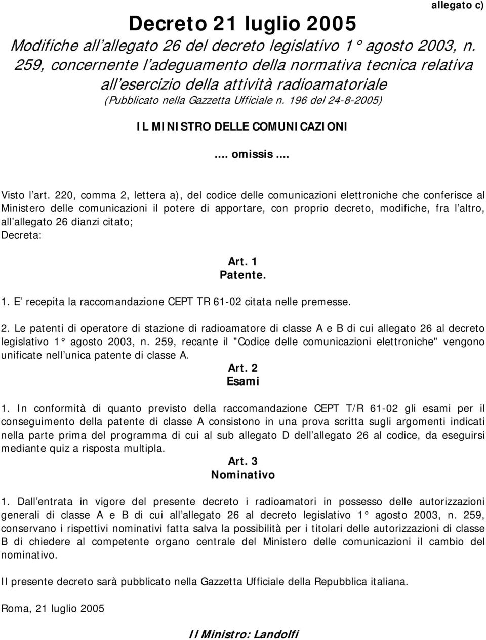 196 del 24-8-2005) IL MINISTRO DELLE COMUNICAZIONI Visto l art.