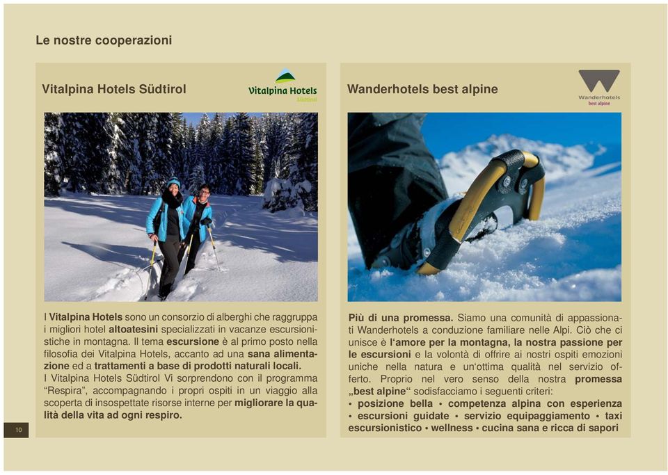 I Vitalpina Hotels Südtirol Vi sorprendono con il programma Respira, accompagnando i propri ospiti in un viaggio alla scoperta di insospettate risorse interne per migliorare la qualità della vita ad