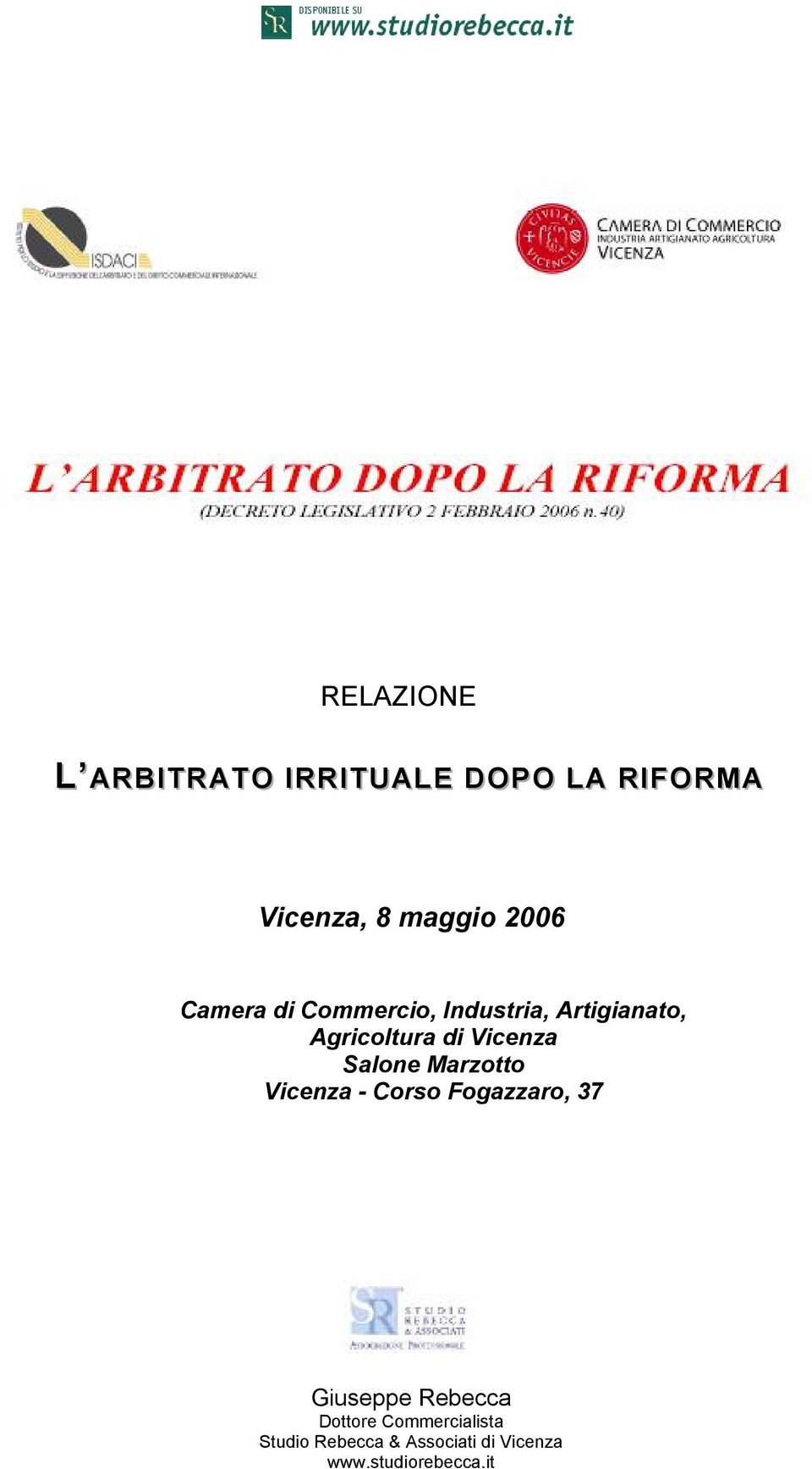 Salone Marzotto Vicenza - Corso Fogazzaro, 37 Giuseppe Rebecca Dottore