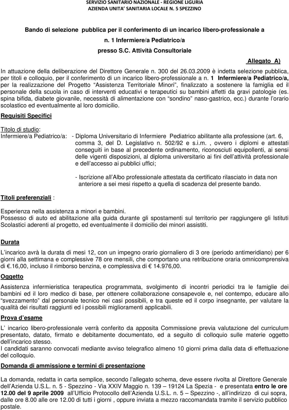 2009 è indetta selezione pubblica, per titoli e colloquio, per il conferimento di un incarico libero-professionale a n.