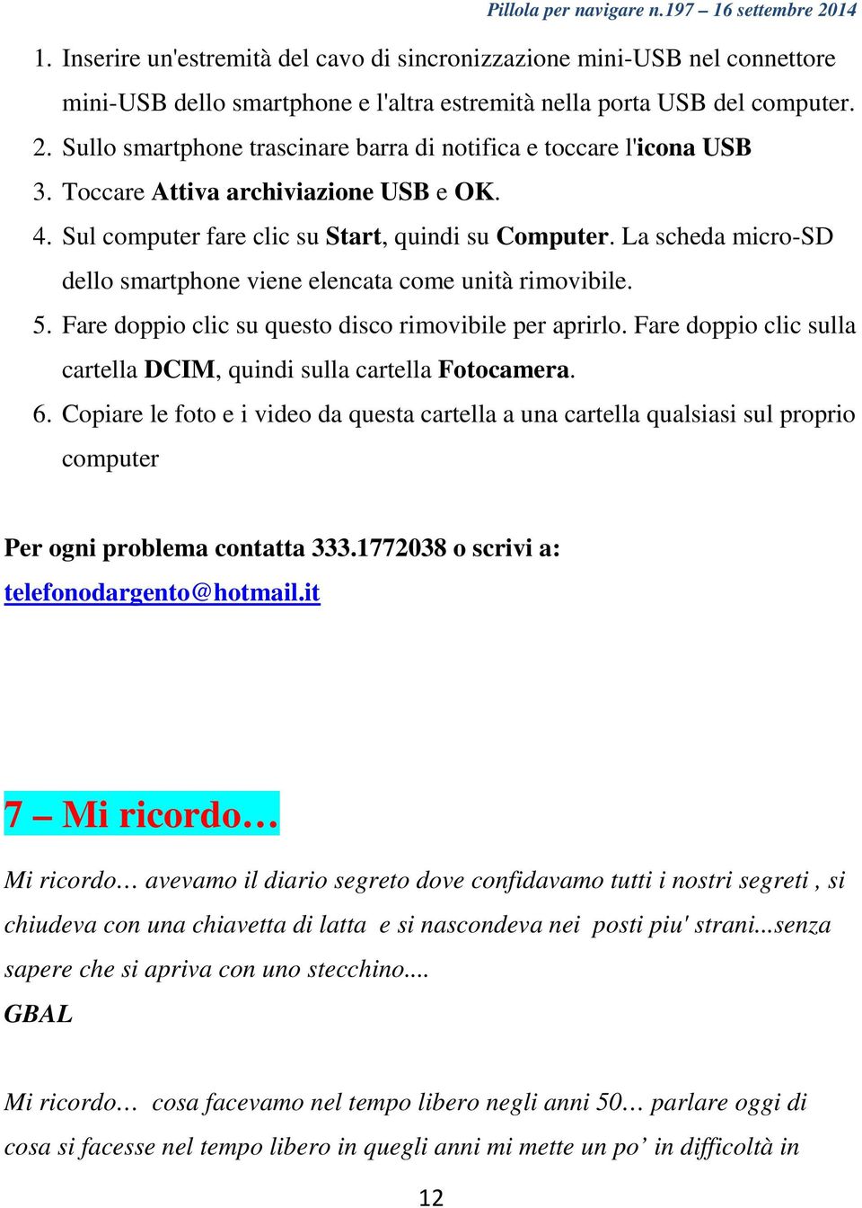 La scheda micro-sd dello smartphone viene elencata come unità rimovibile. 5. Fare doppio clic su questo disco rimovibile per aprirlo.