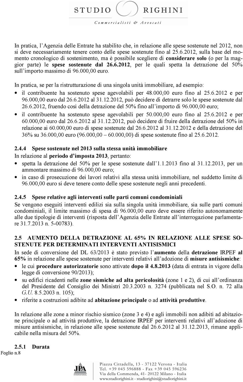 6.2012, per le quali spetta la detrazione del 50% sull importo massimo di 96.000,00 euro.