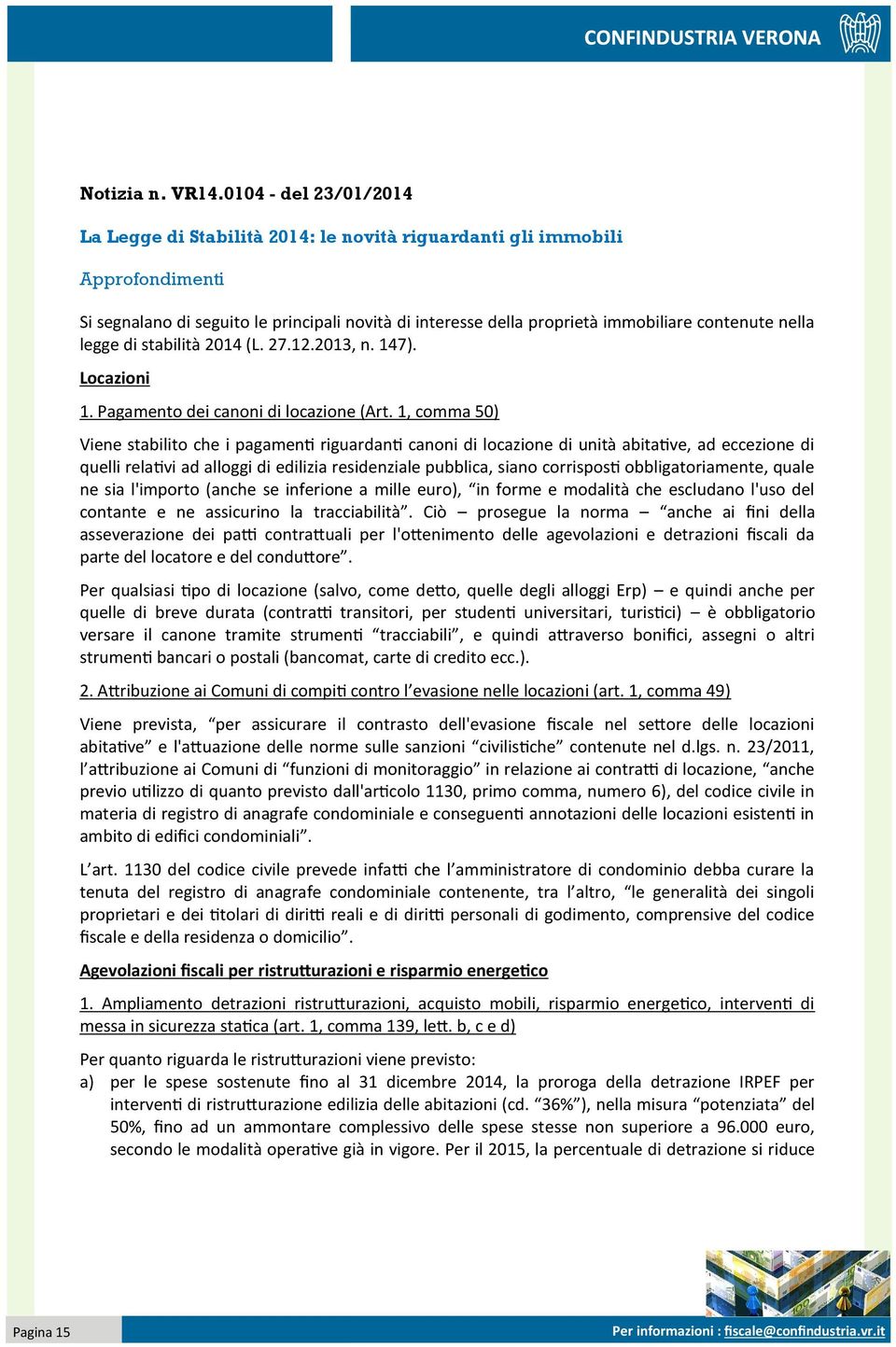 nella legge di stabilità 2014 (L. 27.12.2013, n. 147). Locazioni 1. Pagamento dei canoni di locazione (Art.