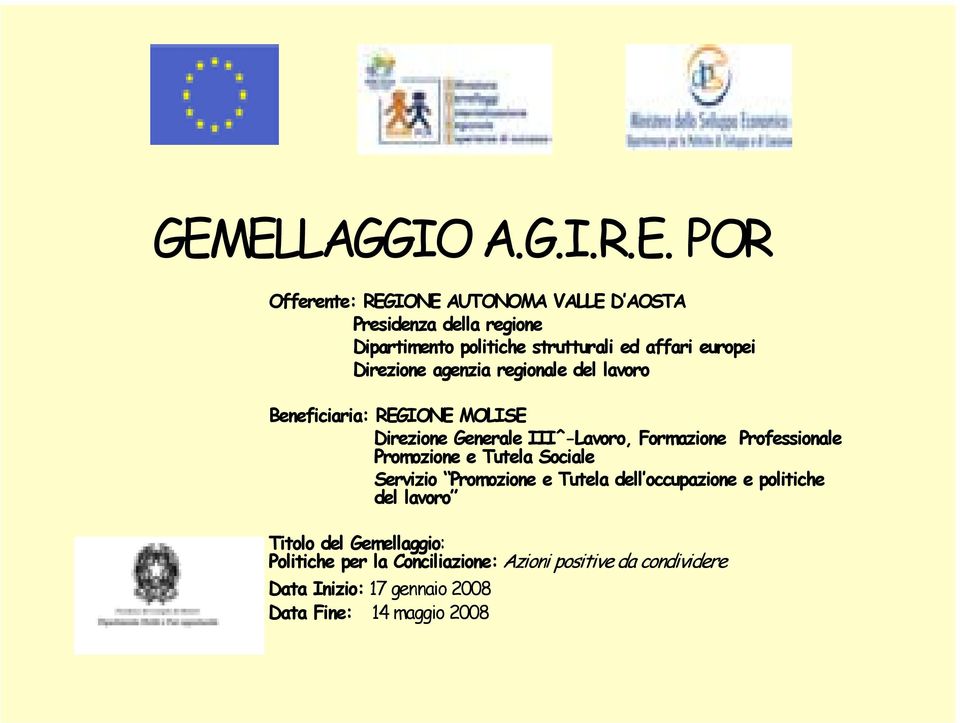 III^-Lavoro, Formazione Professionale Promozione e Tutela Sociale Servizio Promozione e Tutela dell occupazione e politiche del