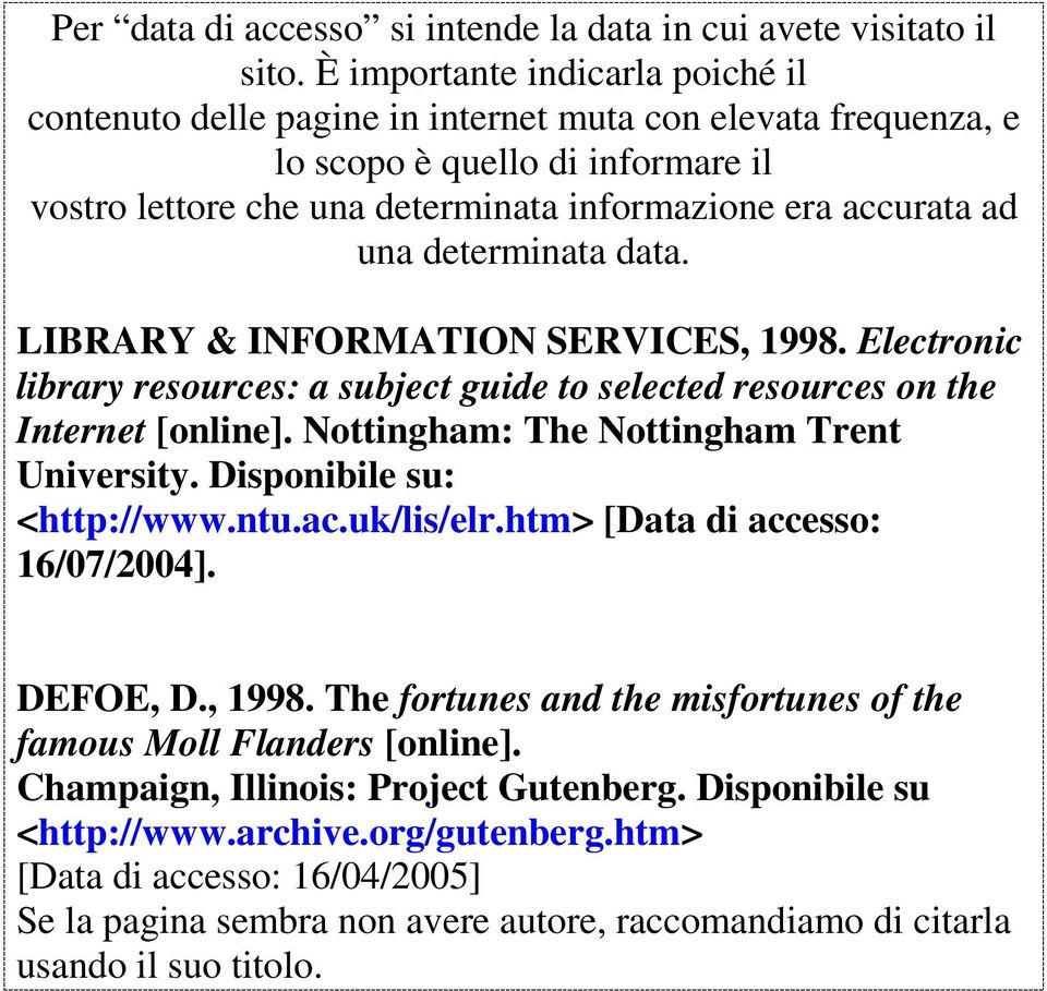 determinata data. LIBRARY & INFORMATION SERVICES, 1998. Electronic library resources: a subject guide to selected resources on the Internet [online]. Nottingham: The Nottingham Trent University.