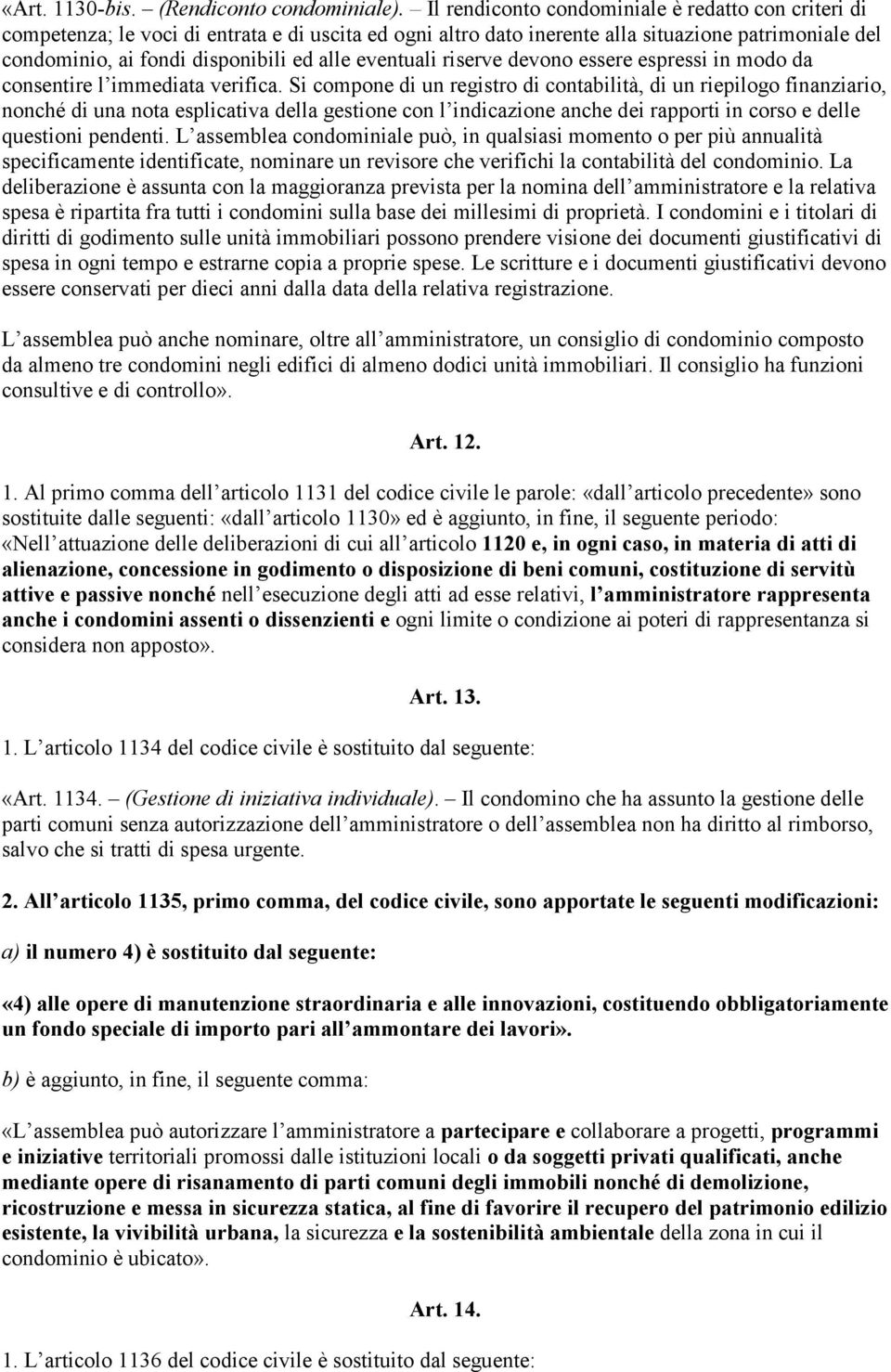 eventuali riserve devono essere espressi in modo da consentire l immediata verifica.