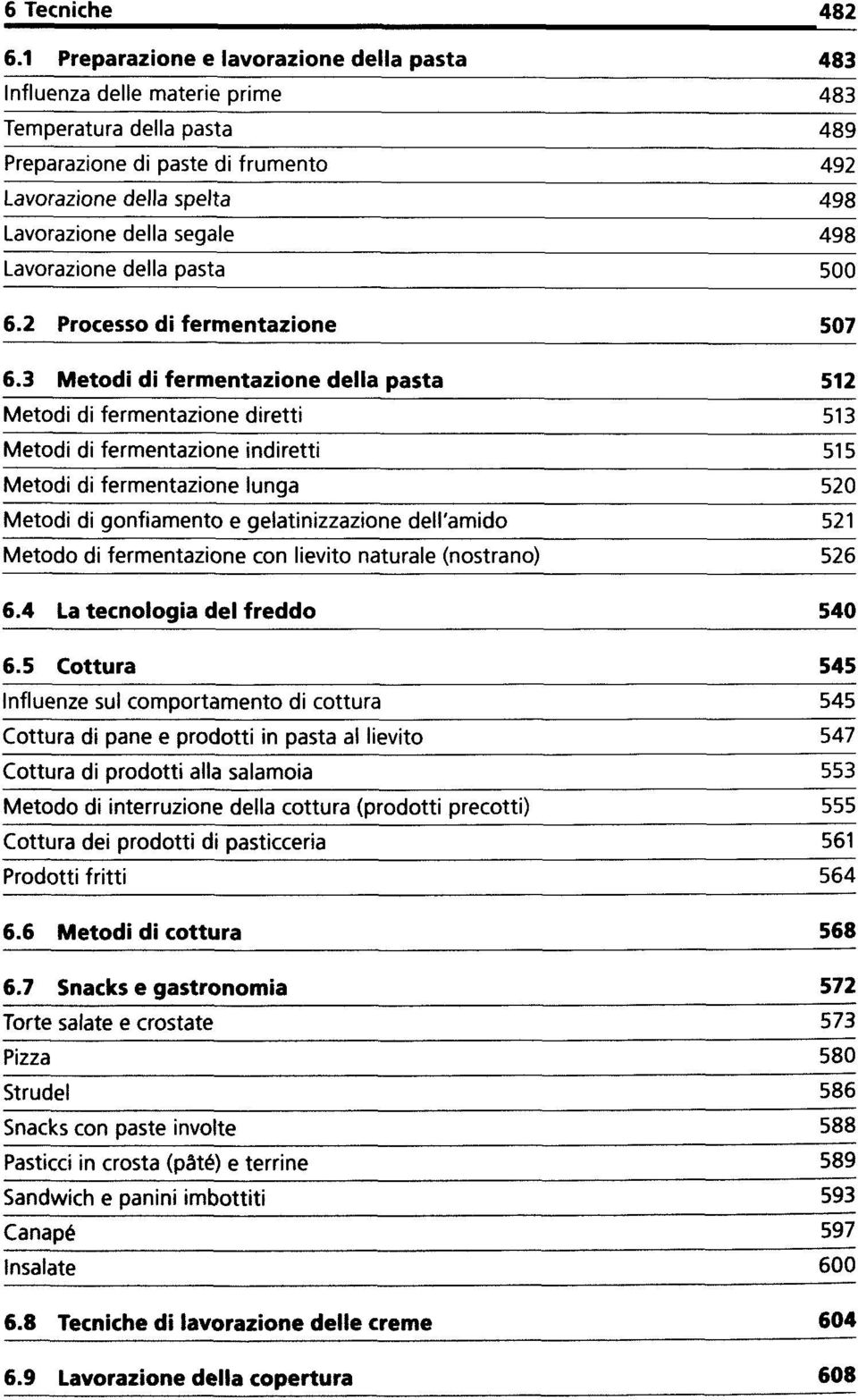 498 Lavorazione della pasta 500 6.2 Processo di fermentazione 507 6.