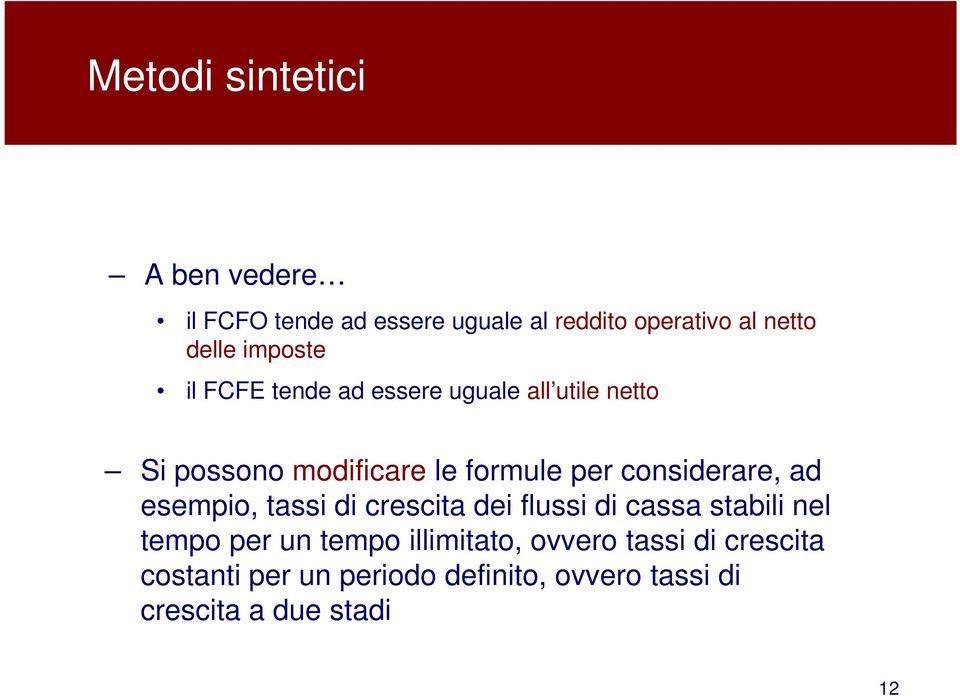 ad smpio, assi di crscia di flussi di cassa sabili nl mpo pr un mpo illimiao,