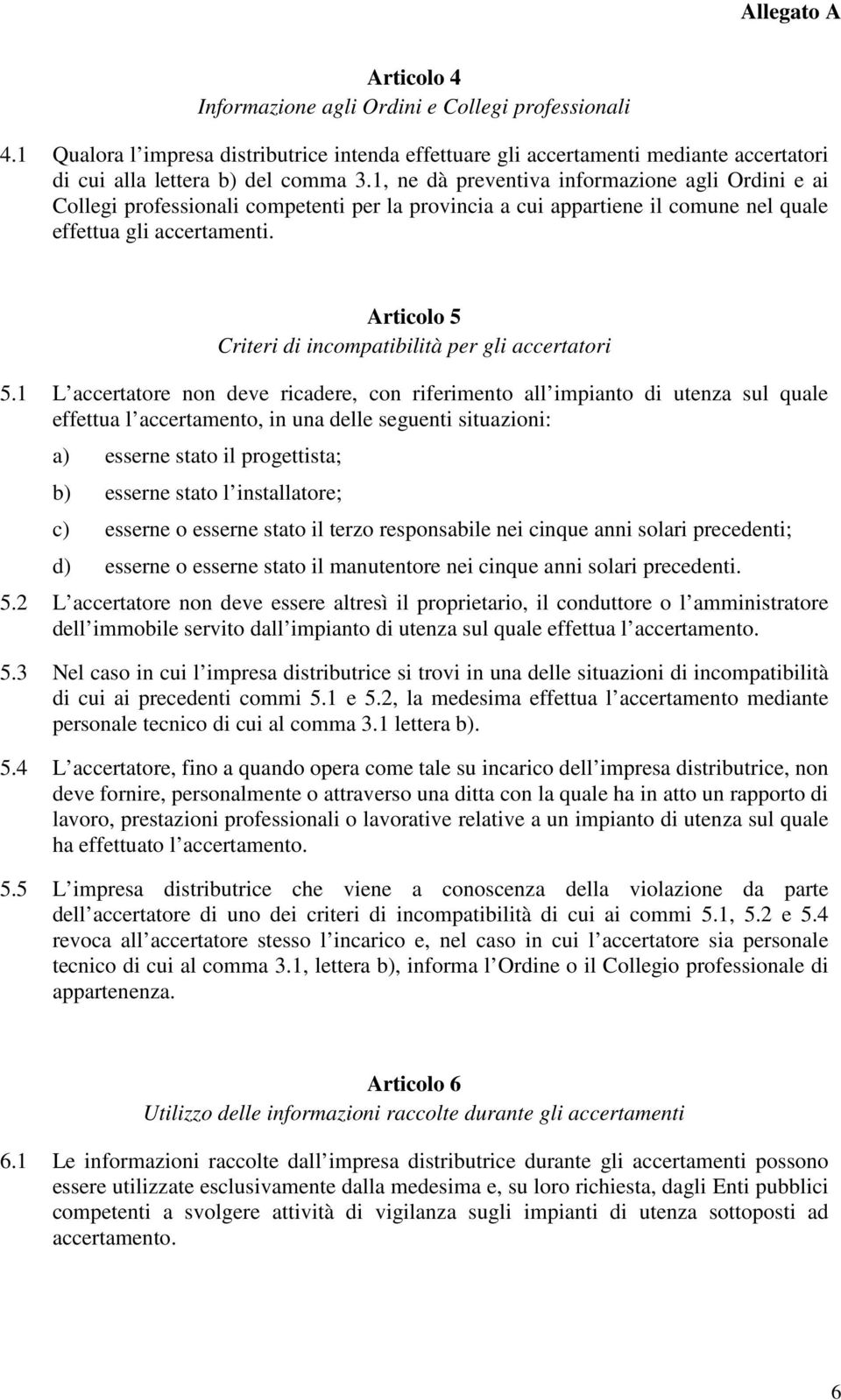 Articolo 5 Criteri di incompatibilità per gli accertatori 5.