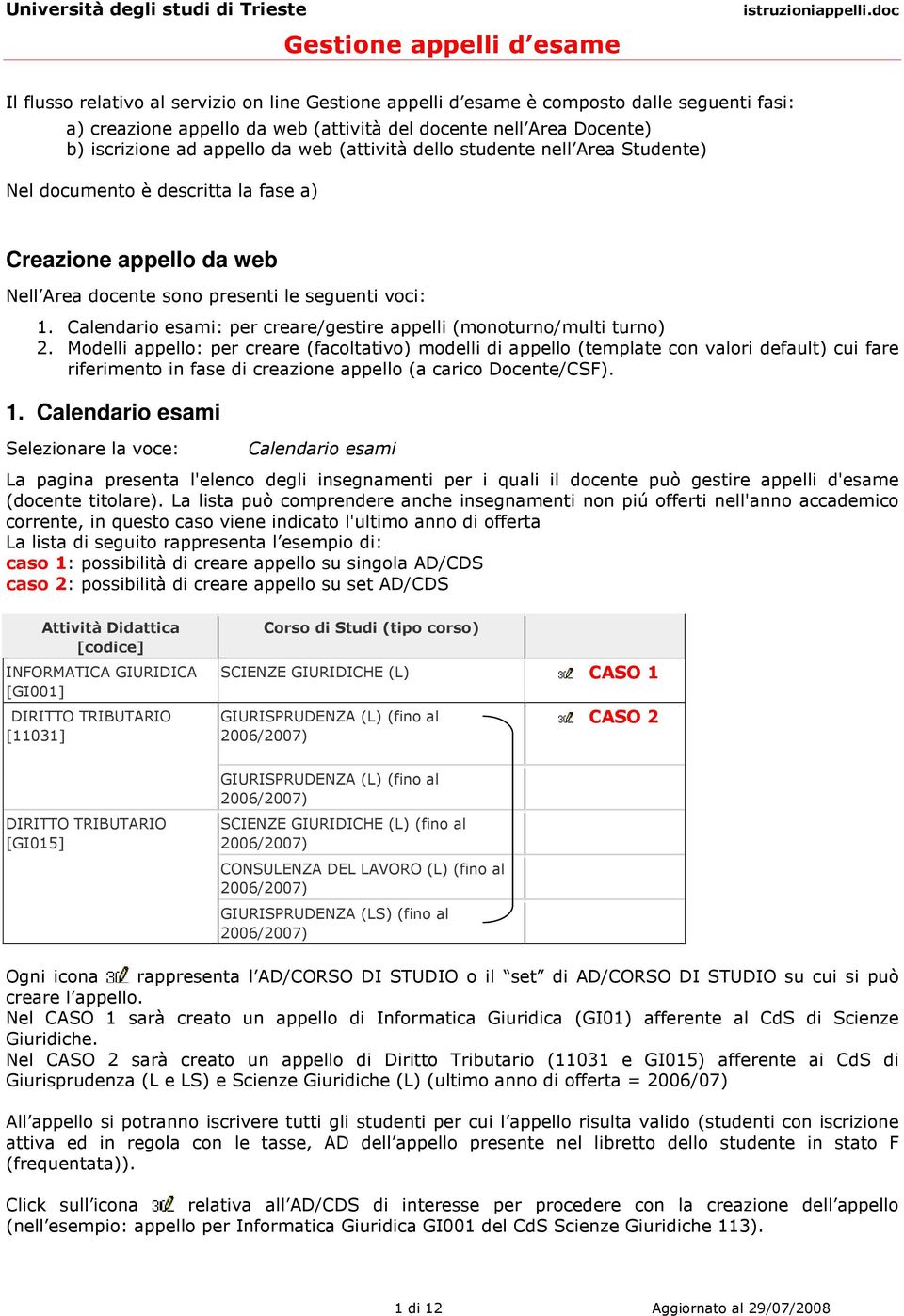 Calendario esami: per creare/gestire appelli (monoturno/multi turno) 2.