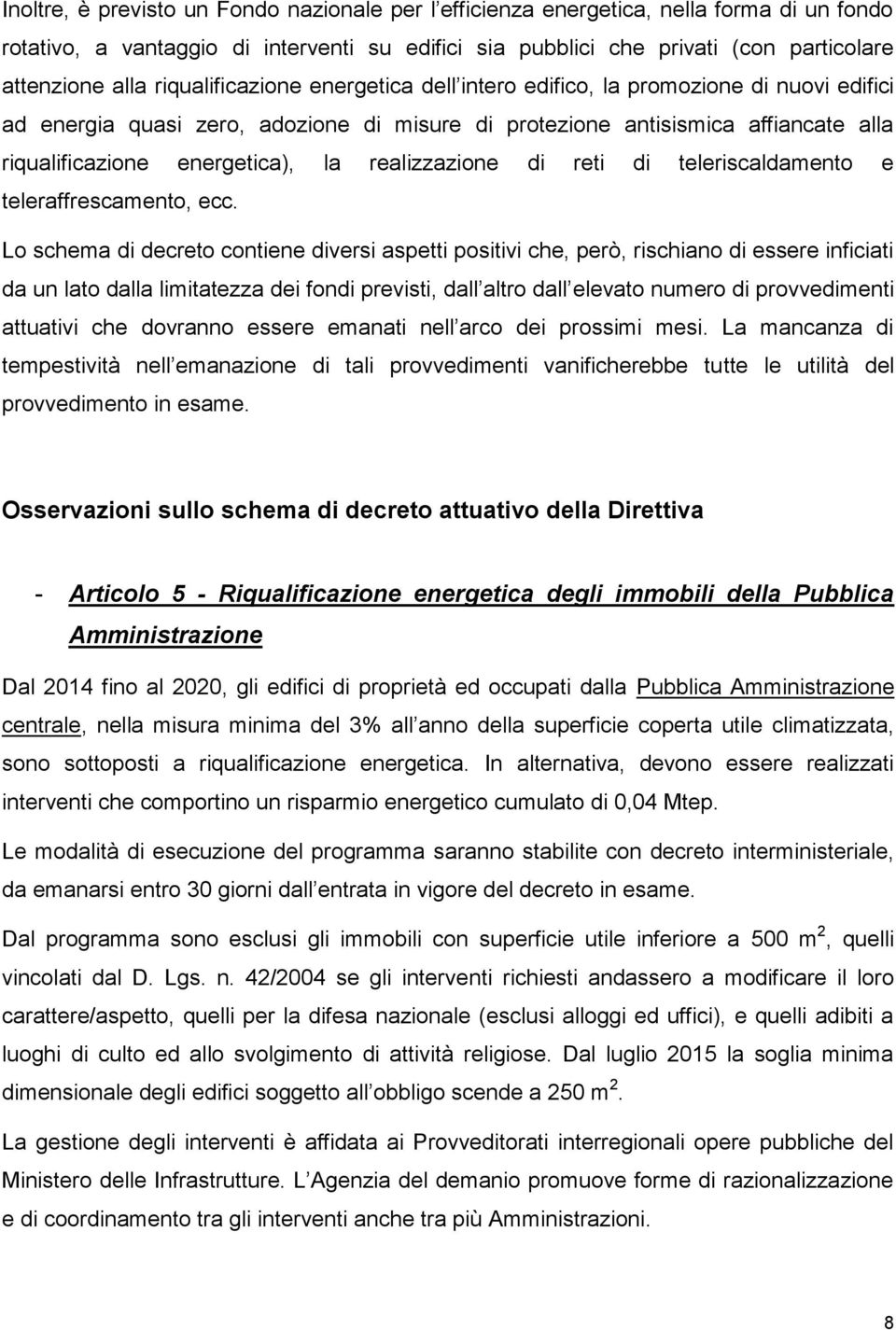 realizzazione di reti di teleriscaldamento e teleraffrescamento, ecc.