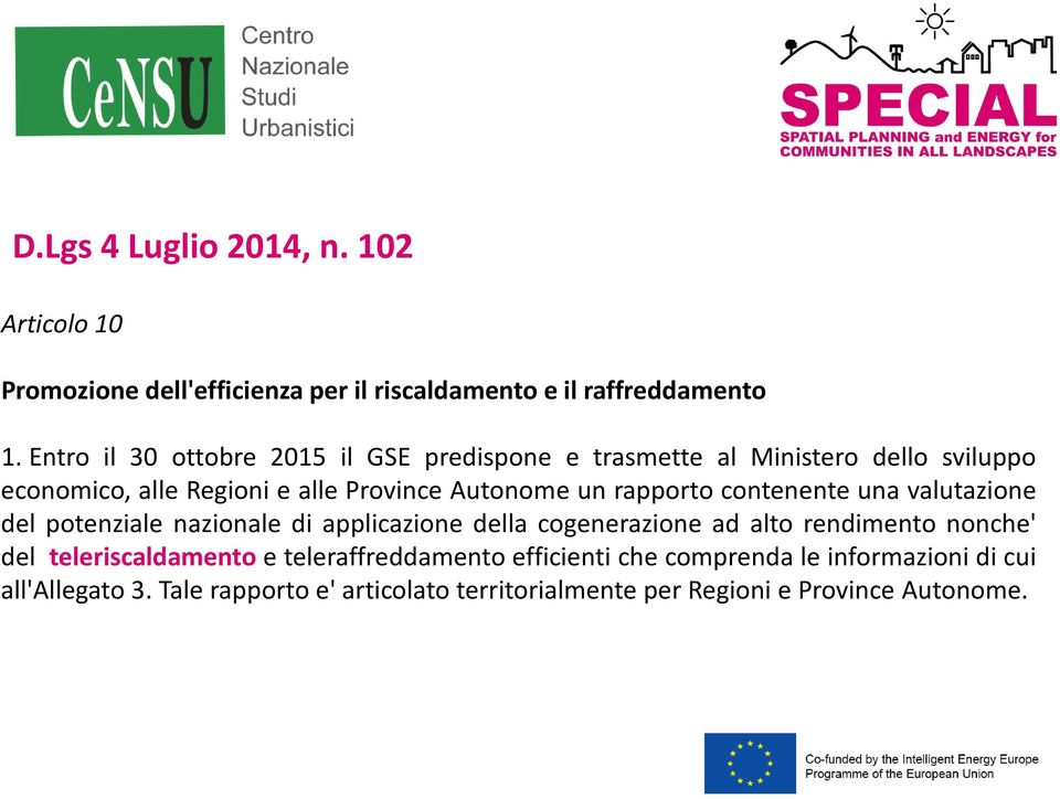 rapporto contenente una valutazione del potenziale nazionale di applicazione della cogenerazione ad alto rendimento nonche' del