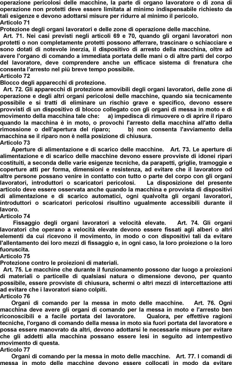 Protezione degli organi lavoratori e delle zone di operazione delle macchine. Art. 71.