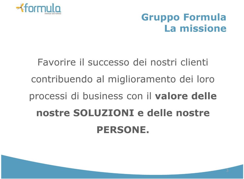 miglioramento dei loro processi di business con