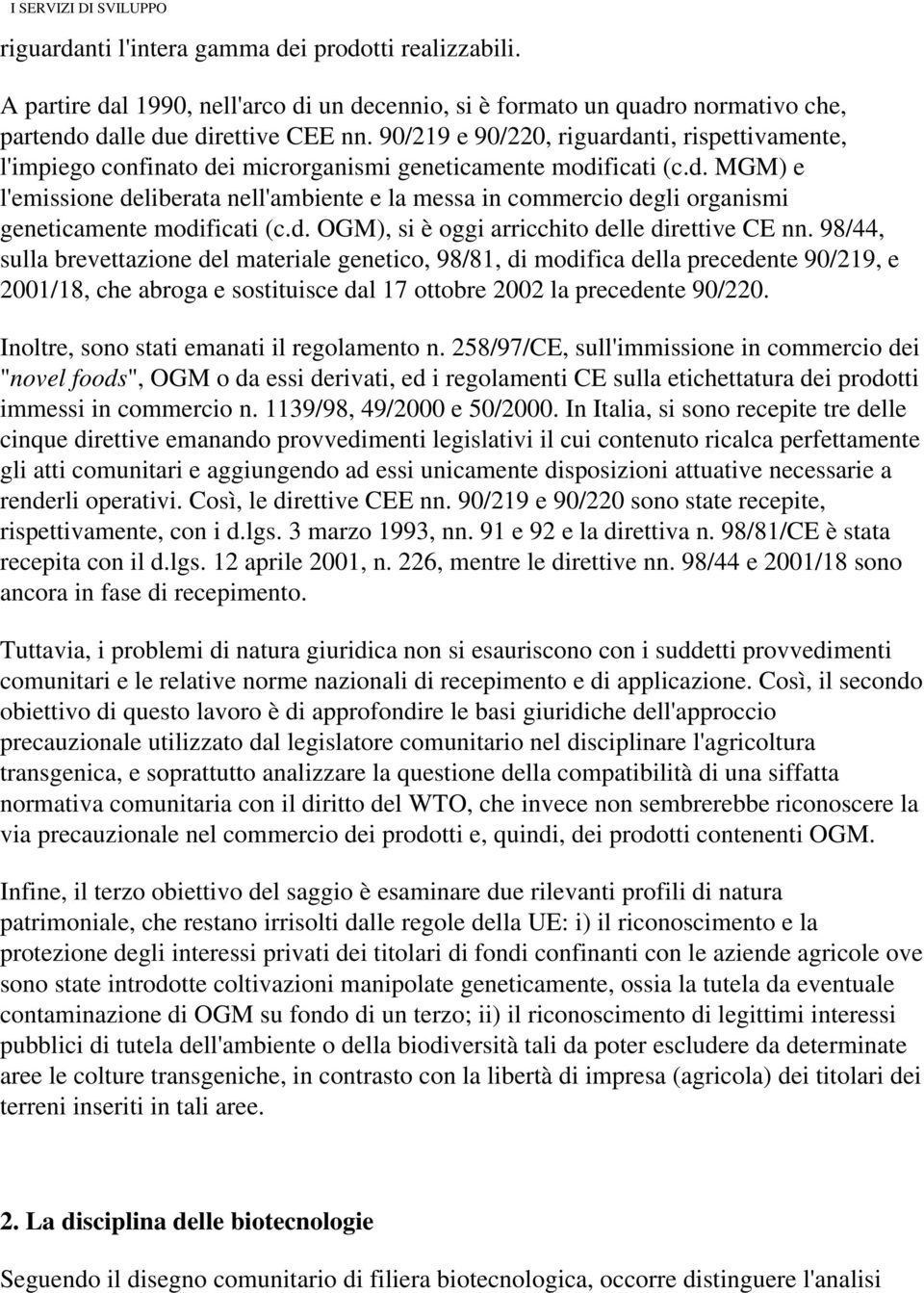 d. OGM), si è oggi arricchito delle direttive CE nn.