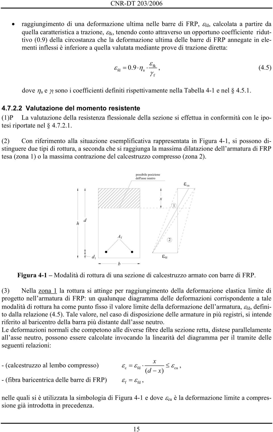 5) f dove a e f sono i coefficienti definiti rispettivamente nella Tabella 4-1 e nel 4.5.1. 4.7.2.