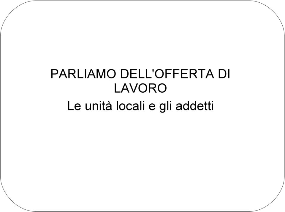 LAVORO Le unità