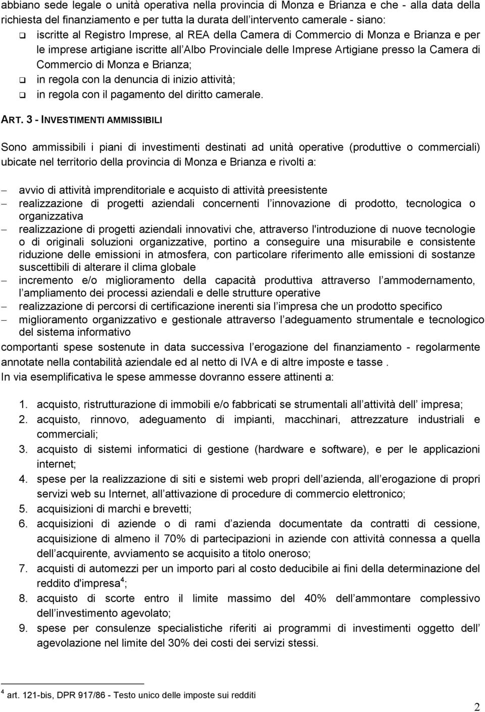 Brianza; in regola con la denuncia di inizio attività; in regola con il pagamento del diritto camerale. ART.