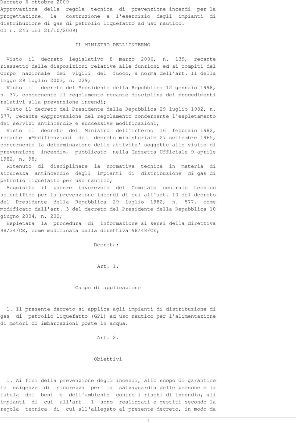 139, recante riassetto delle disposizioni relative alle funzioni ed ai compiti del Corpo nazionale dei vigili del fuoco, a norma dell'art. 11 della legge 29 luglio 2003, n.