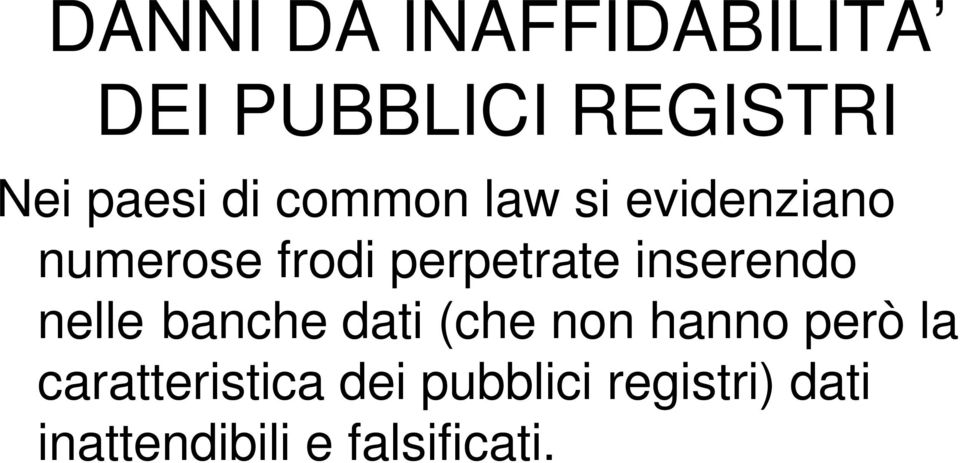 inserendo nelle banche dati (che non hanno però la