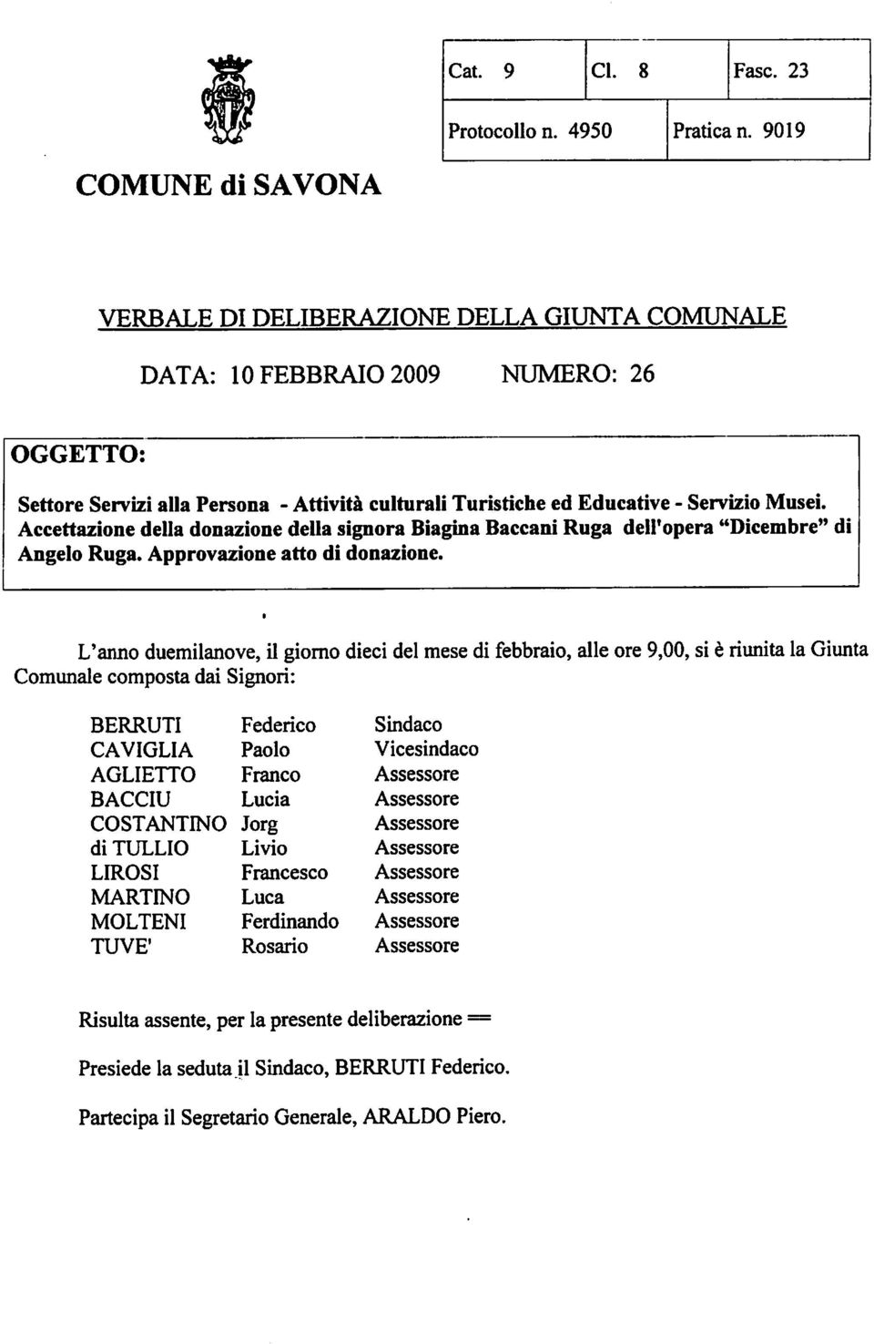 Musei. Accettazione della donazione della signora Biagina Baccani Ruga dell'opera "Dicembre" di Angelo Ruga. Approvazione atto di donazione.