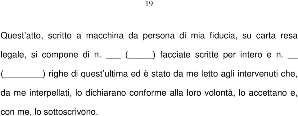 ( ) righe di quest ultima ed è stato da me letto agli intervenuti che, da me