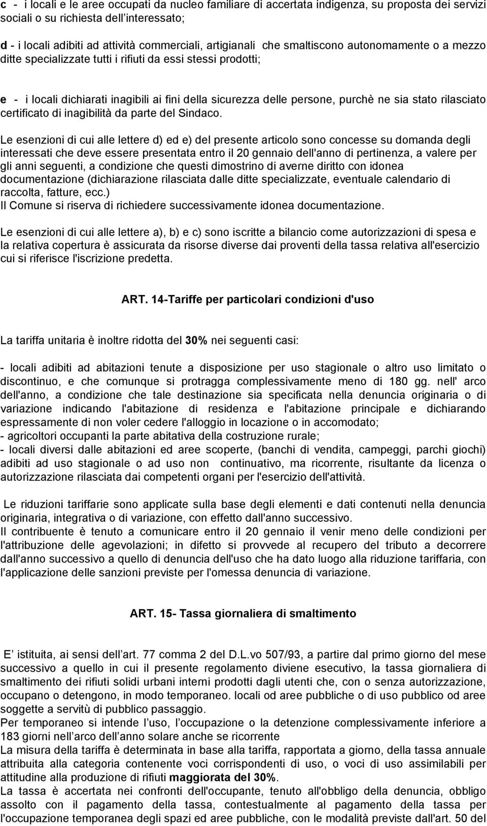 rilasciato certificato di inagibilità da parte del Sindaco.