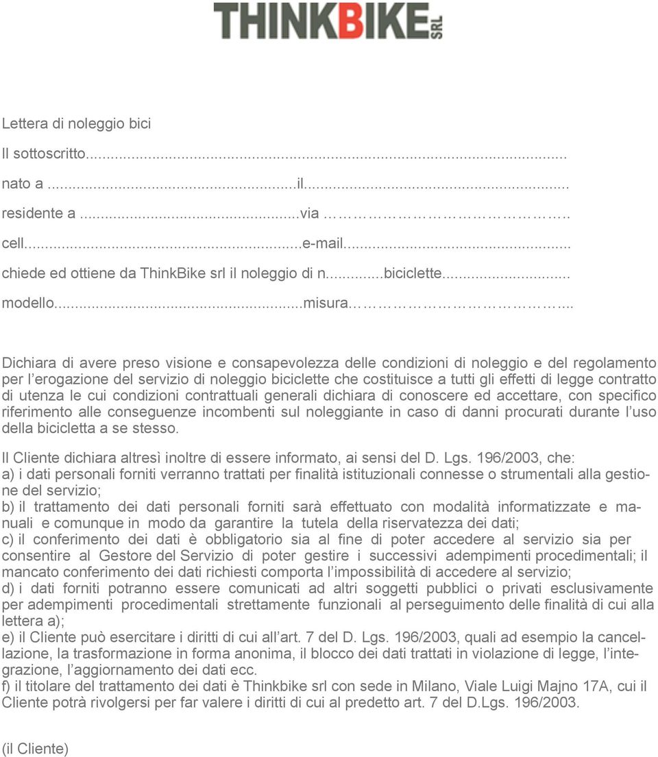 contratto di utenza le cui condizioni contrattuali generali dichiara di conoscere ed accettare, con specifico riferimento alle conseguenze incombenti sul noleggiante in caso di danni procurati