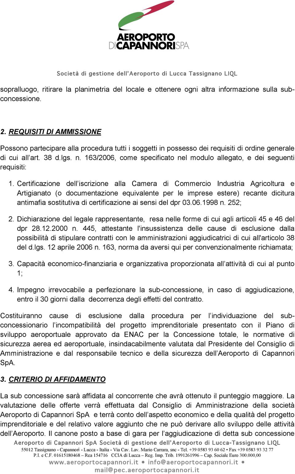 163/2006, cme specificat nel mdul allegat, e dei seguenti requisiti: 1.