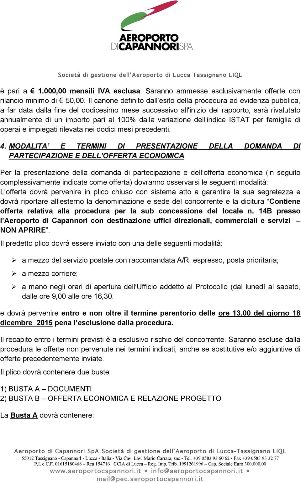 variazine dell'indice ISTAT per famiglie di perai e impiegati rilevata nei ddici mesi precedenti. 4.