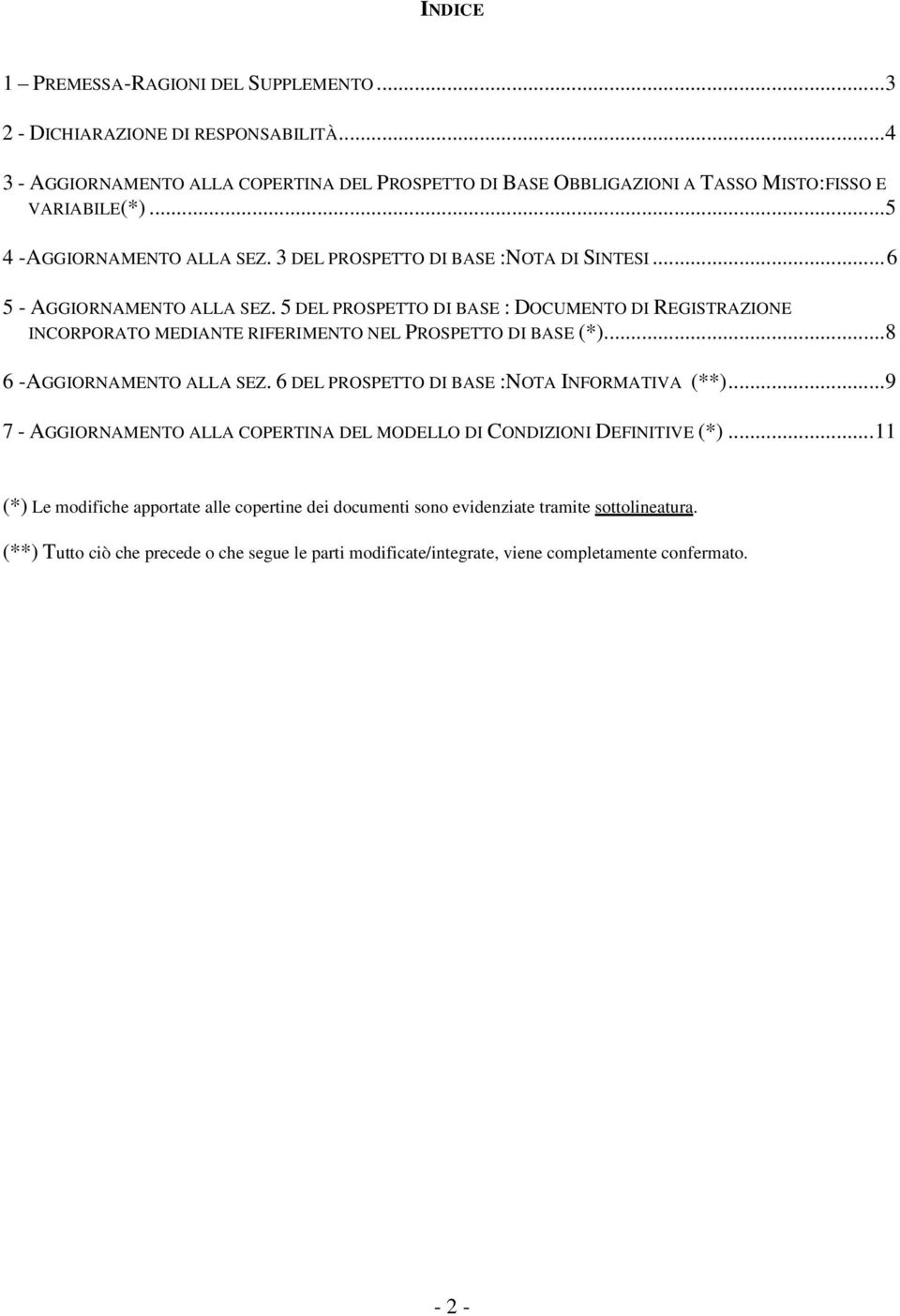 5 DEL PROSPETTO DI BASE : DOCUMENTO DI REGISTRAZIONE INCORPORATO MEDIANTE RIFERIMENTO NEL PROSPETTO DI BASE (*)... 8 6 -AGGIORNAMENTO ALLA SEZ. 6 DEL PROSPETTO DI BASE :NOTA INFORMATIVA (**).