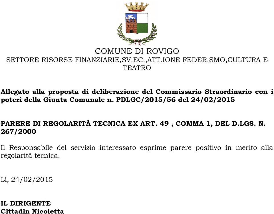 Giunta Comunale n. PDLGC/2015/56 del 24/02/2015 PARERE DI REGOLARITÀ TECNICA EX ART. 49, COMMA 1, DEL D.LGS. N.