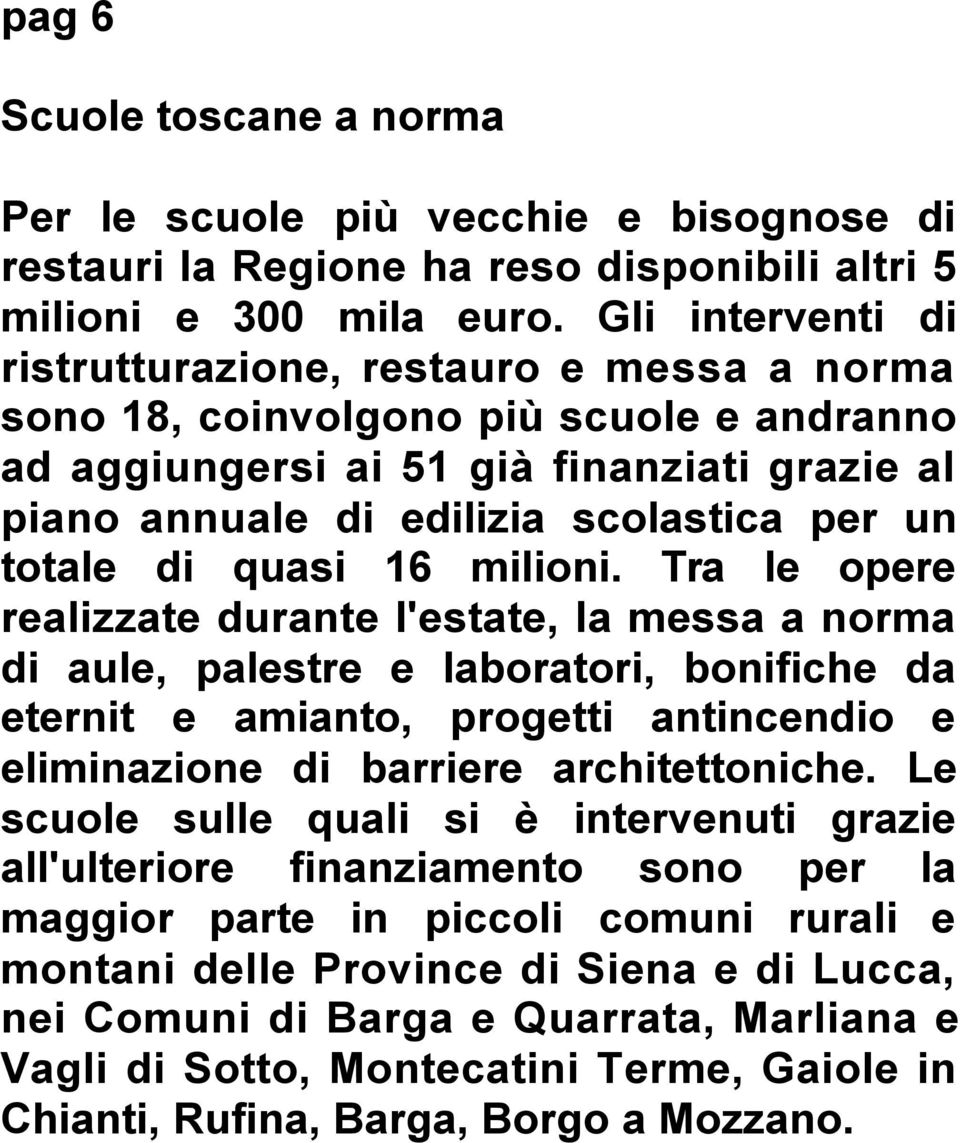 totale di quasi 16 milioni.