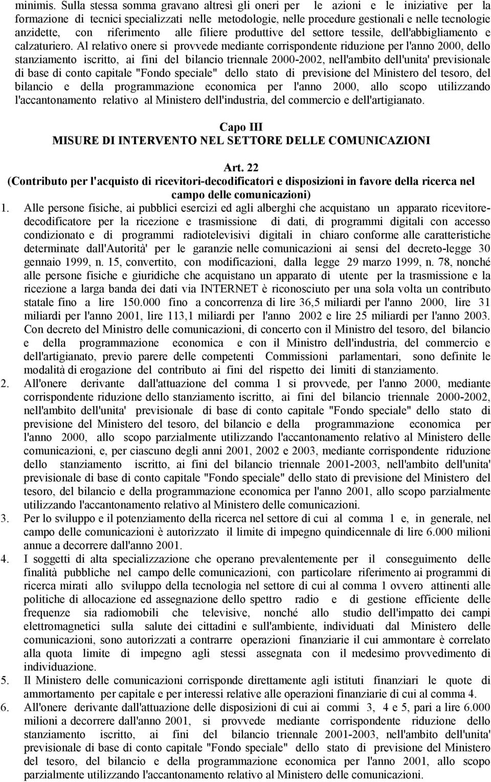 riferimento alle filiere produttive del settore tessile, dell'abbigliamento e calzaturiero.