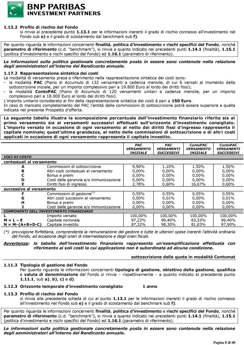 14.1 (finalità), 1.15.1 (politica d investimento e rischi specifici del Fondo) ed 1.16.1 (parametro di riferimento).