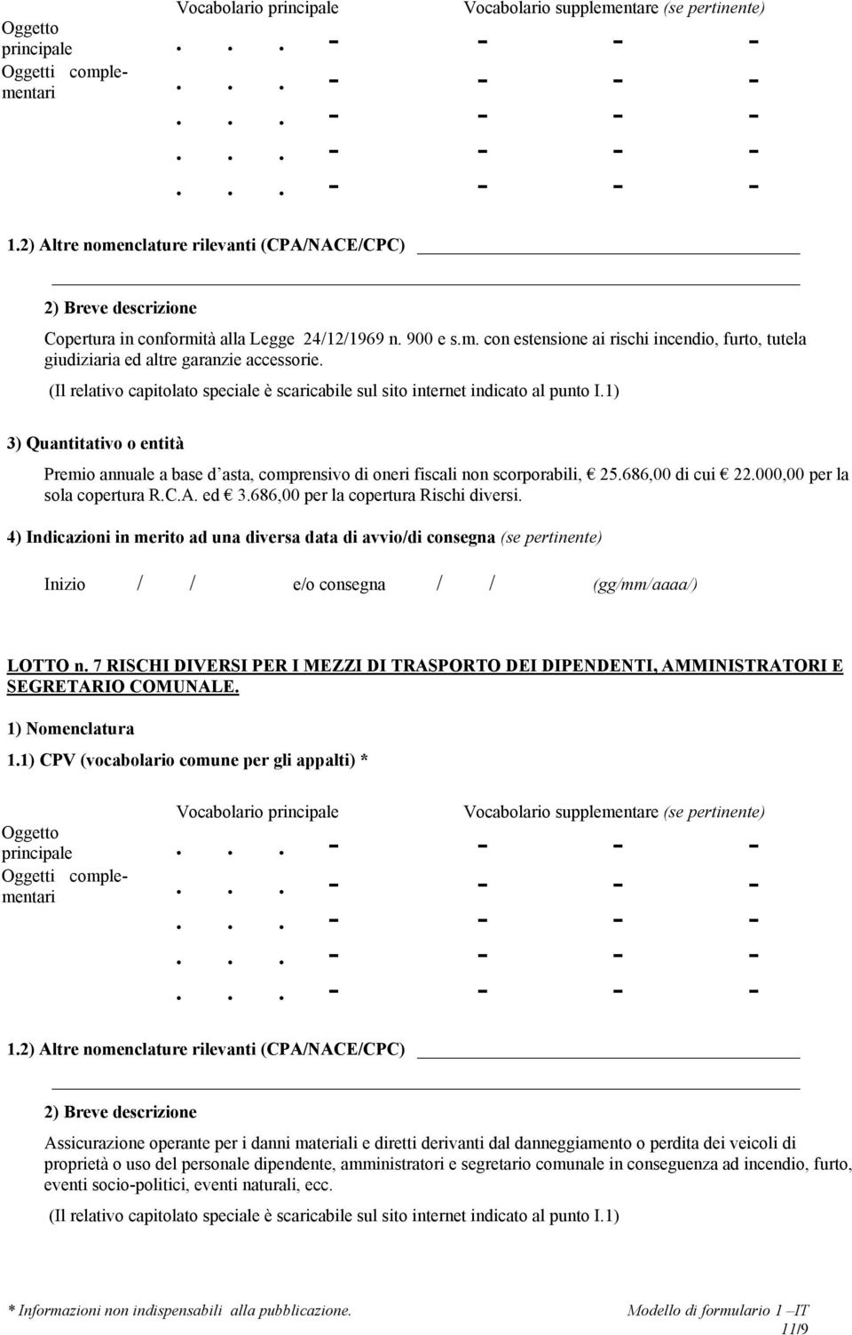 LOTTO n. 7 RISCHI DIVERSI PER I MEZZI DI TRASPORTO DEI DIPENDENTI, AMMINISTRATORI E SEGRETARIO COMUNALE.