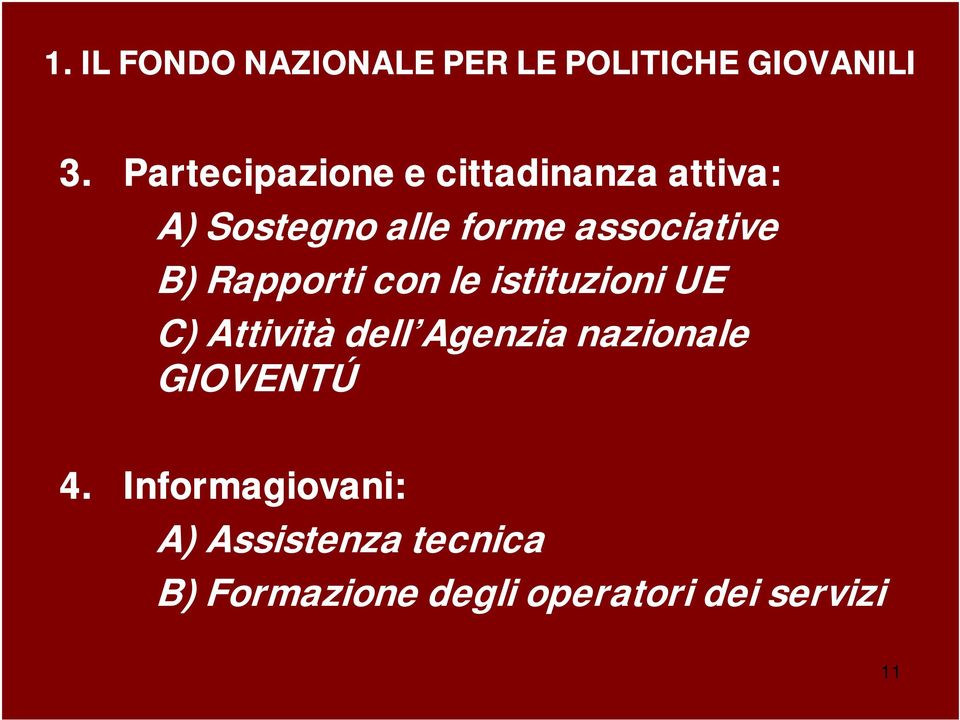 associative B) Rapporti con le istituzioni UE C) Attività dell Agenzia