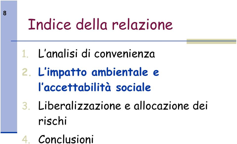 L impatto ambientale e l accettabilità