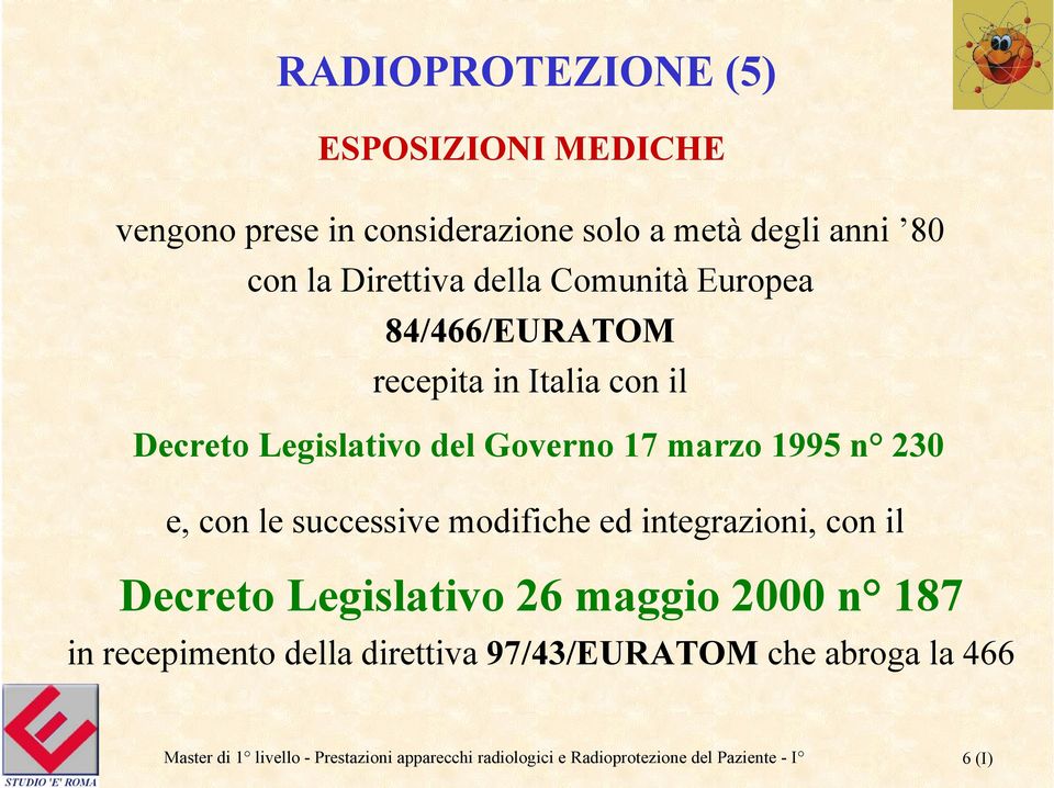 Legislativo del Governo 17 marzo 1995 n 230 e, con le successive modifiche ed integrazioni, con il